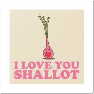 I Love You Shallot - Cute Kawaii Valentine Pun Posters and Art